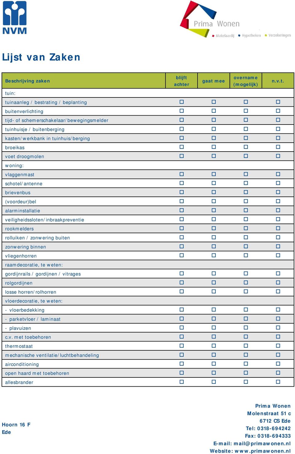 rookmelders rolluiken / zonwering buiten zonwering binnen vliegenhorren raamdecoratie, te weten: gordijnrails / gordijnen / vitrages rolgordijnen losse horren/rolhorren vloerdecoratie, te