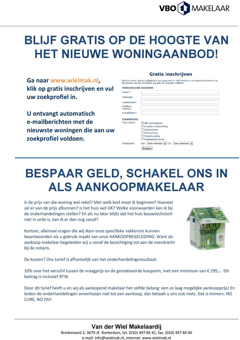 Met welk bod moet ik beginnen? Hoeveel zal er van de prijs afkunnen? Is het huis wel OK? Welke voorwaarden kan ik bij de onderhandelingen stellen?