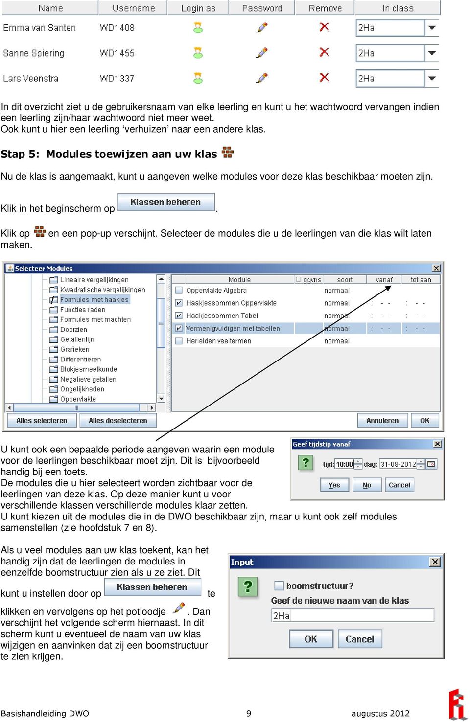 Klik in het beginscherm op. Klik op maken. en een pop-up verschijnt.