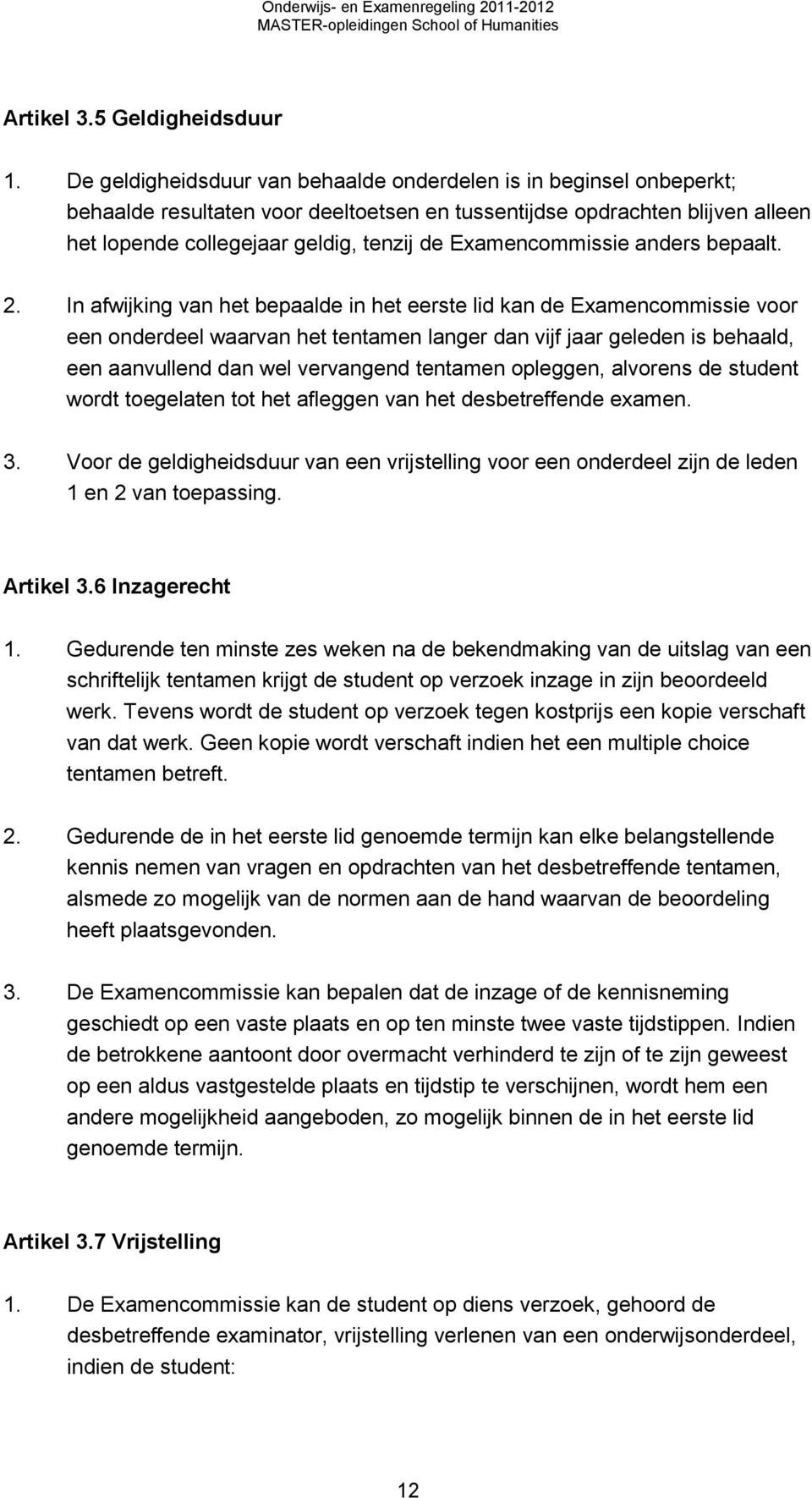 Examencommissie anders bepaalt. 2.