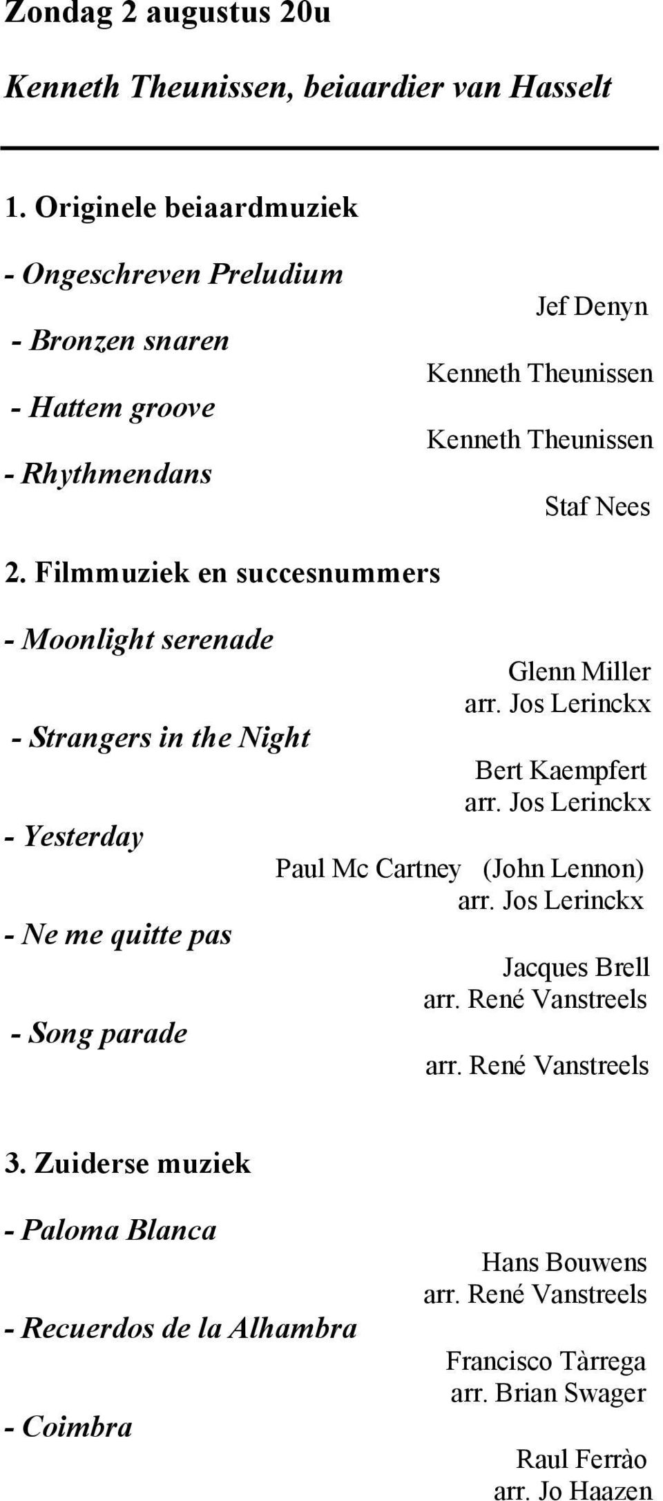 Filmmuziek en succesnummers - Moonlight serenade - Strangers in the Night - Yesterday - Ne me quitte pas - Song parade Glenn Miller arr. Jos Lerinckx Bert Kaempfert arr.