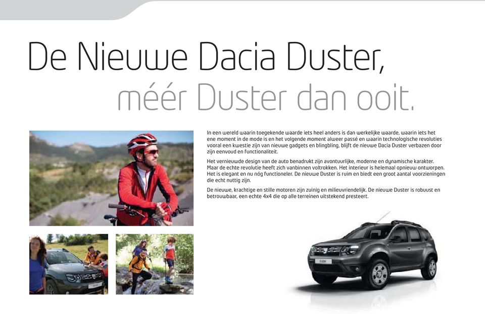 vooral een kwestie zijn van nieuwe gadgets en blingbling, blijft de nieuwe Dacia Duster verbazen door zijn eenvoud en functionaliteit.