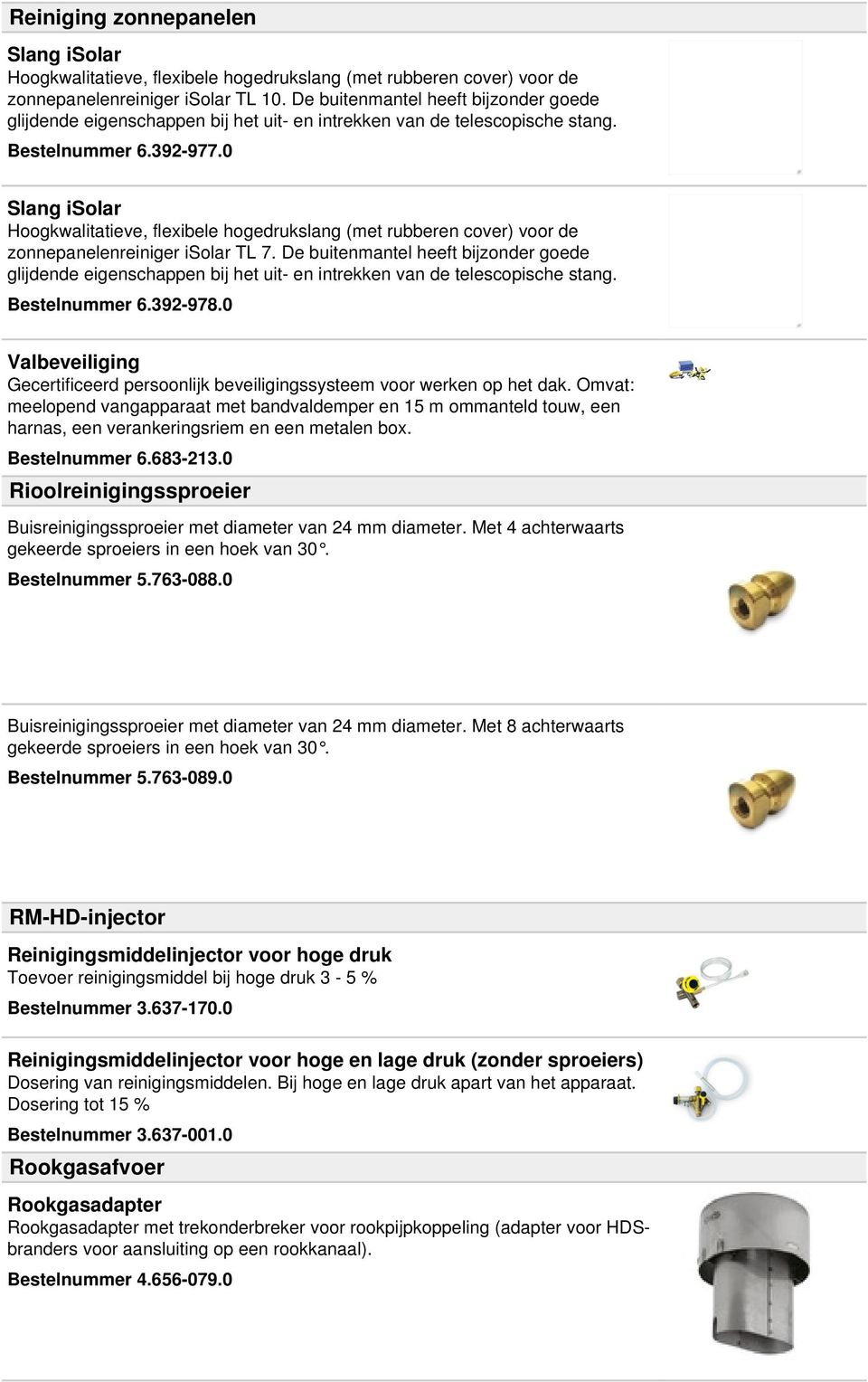 0 Slang isolar Hoogkwalitatieve, flexibele hogedrukslang (met rubberen cover) voor de zonnepanelenreiniger isolar TL 7.