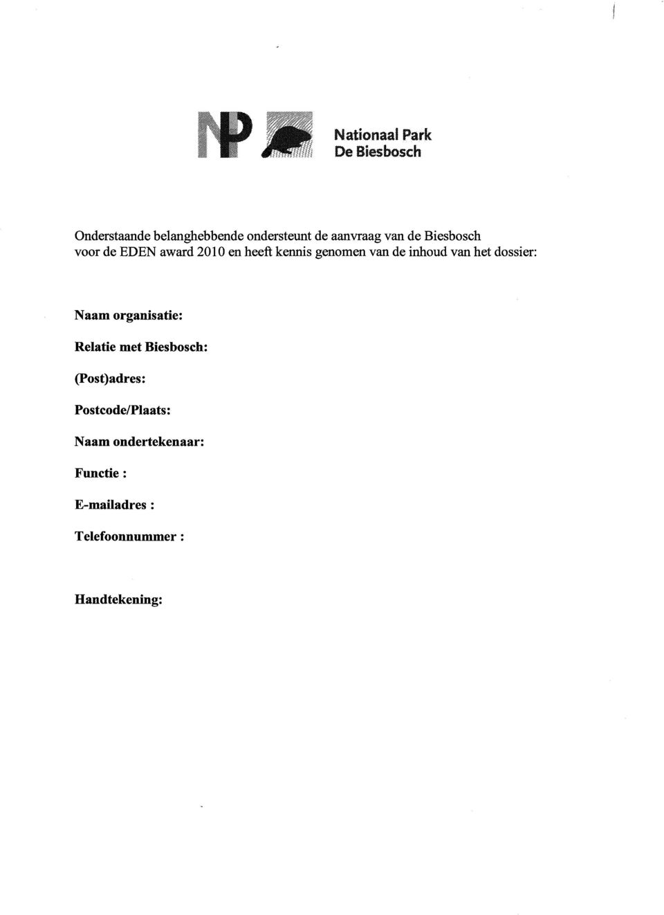 van het dossier: Naam organisatie: Relatie met Biesbosch: (Post)adres: