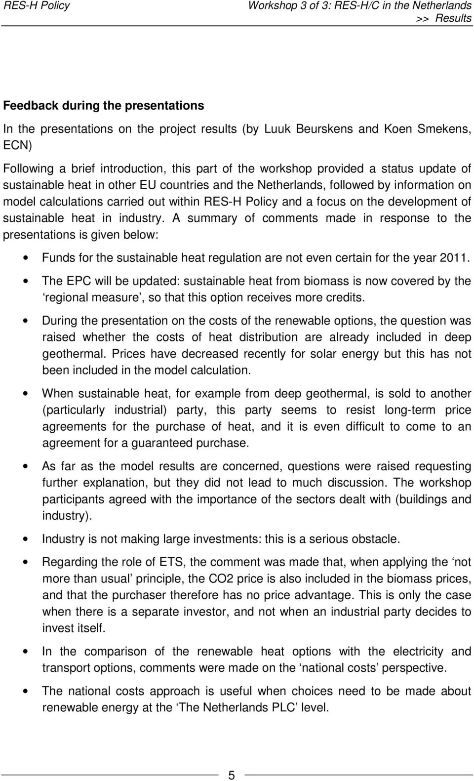 RES-H Policy and a focus on the development of sustainable heat in industry.