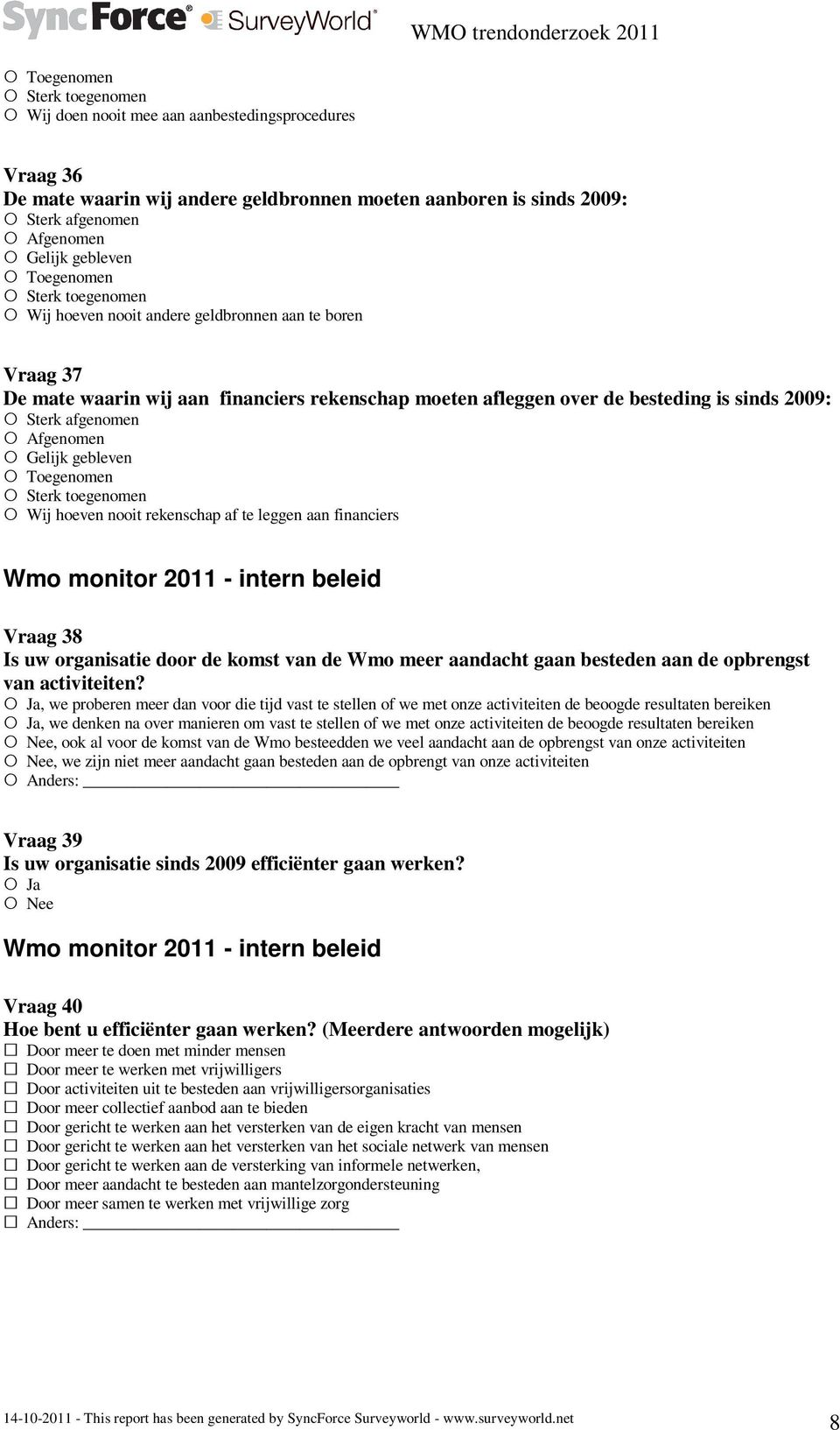 de komst van de Wmo meer aandacht gaan besteden aan de opbrengst van activiteiten?