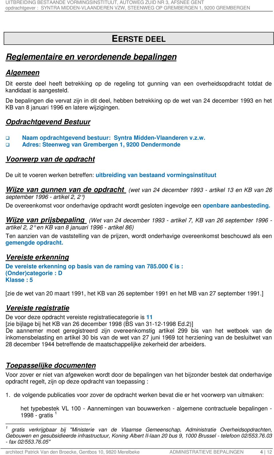 Opdrachtgevend Bestuur Naam opdrachtgevend bestuur: Syntra Midden-Vlaanderen v.z.w.