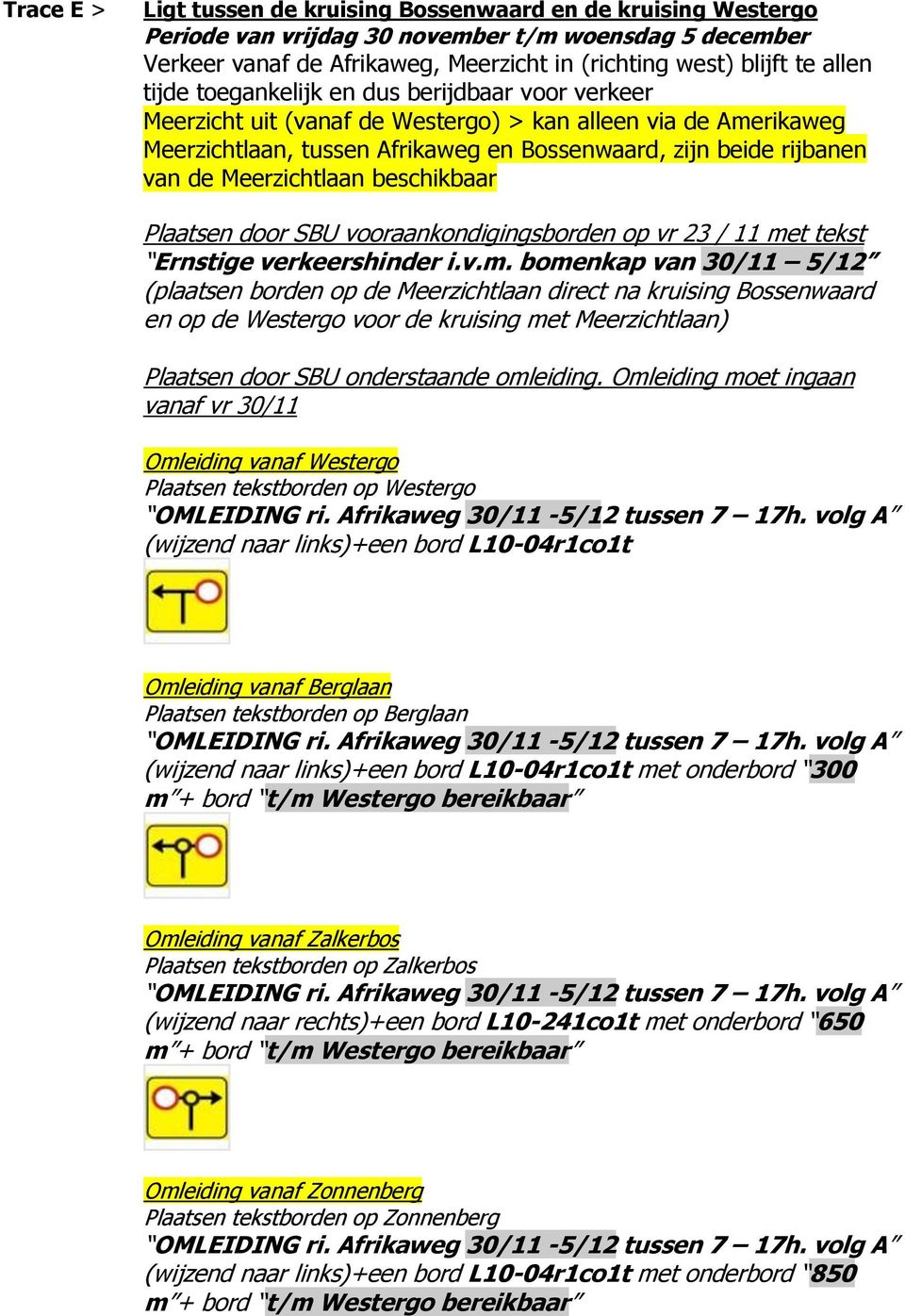 Meerzichtlaan beschikbaar Plaatsen door SBU vooraankondigingsborden op vr 23 / 11 me