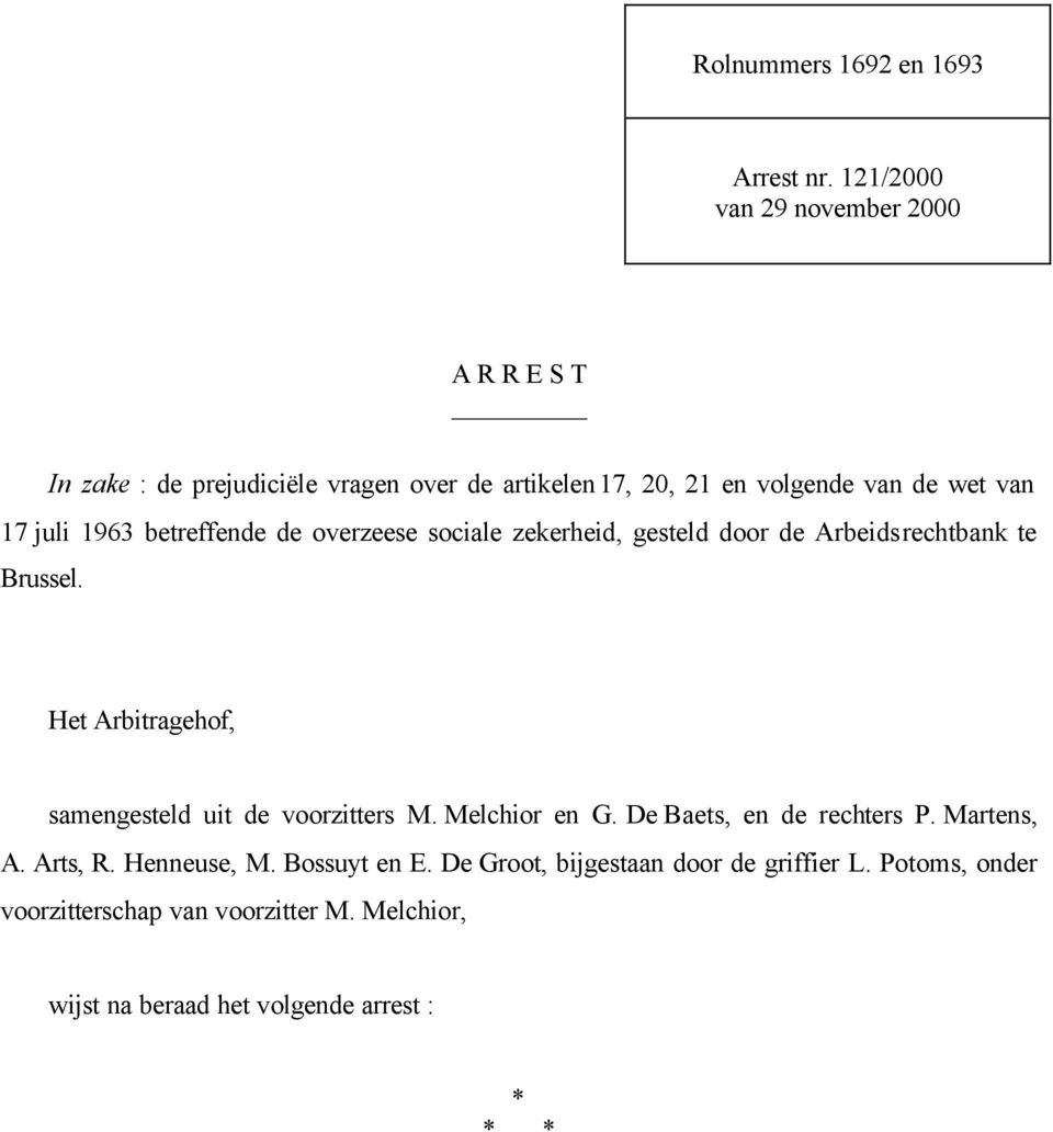 1963 betreffende de overzeese sociale zekerheid, gesteld door de Arbeidsrechtbank te Brussel.