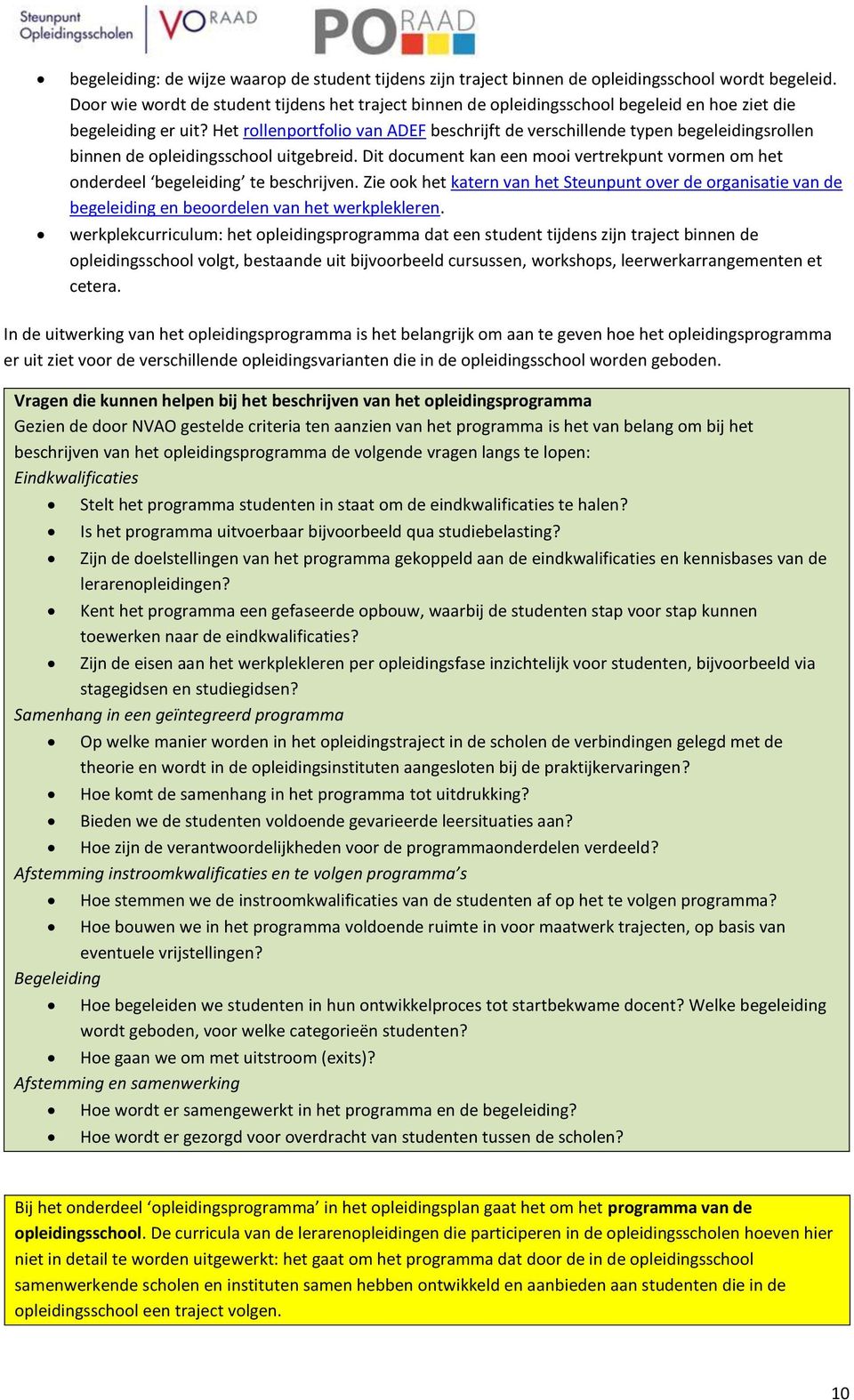 Het rollenportfolio van ADEF beschrijft de verschillende typen begeleidingsrollen binnen de opleidingsschool uitgebreid.