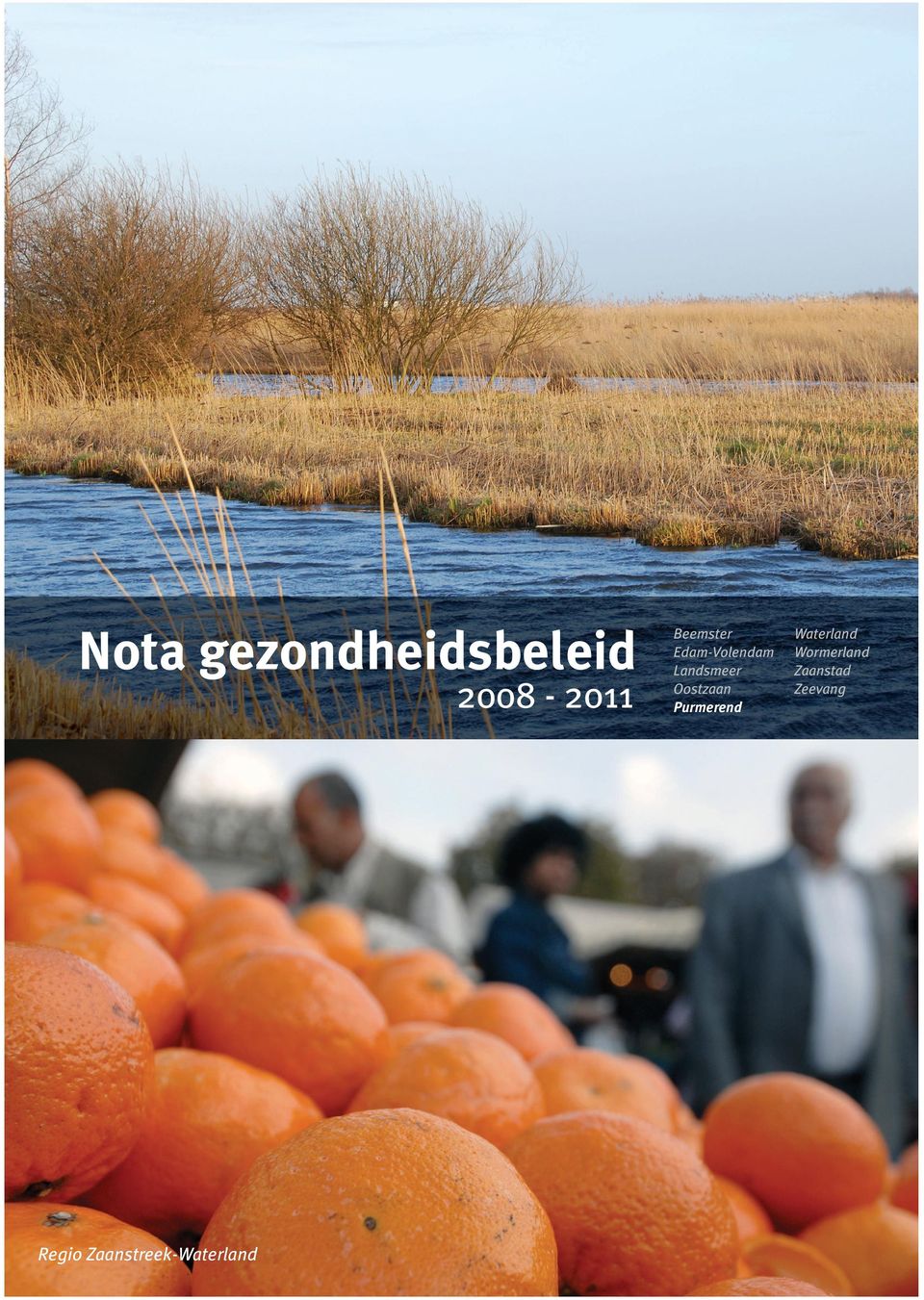 Zaanstreek-Waterland Beemster Edam-Volendam