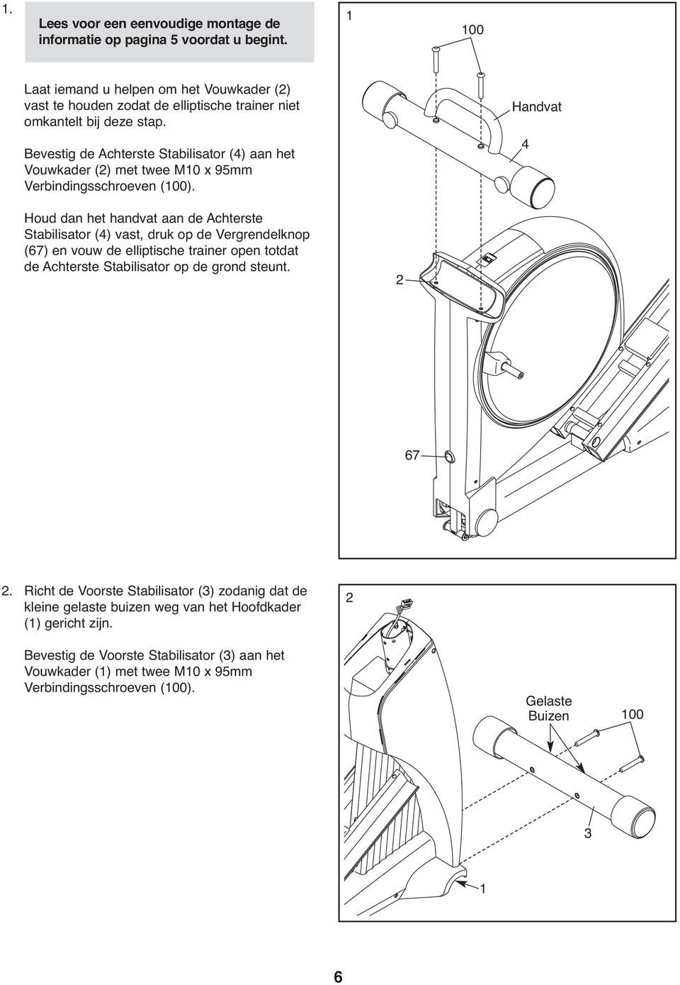 Bevestig de Achterste Stabilisator (4) aan het Vouwkader (2) met twee M10 x 95mm Verbindingsschroeven (100).