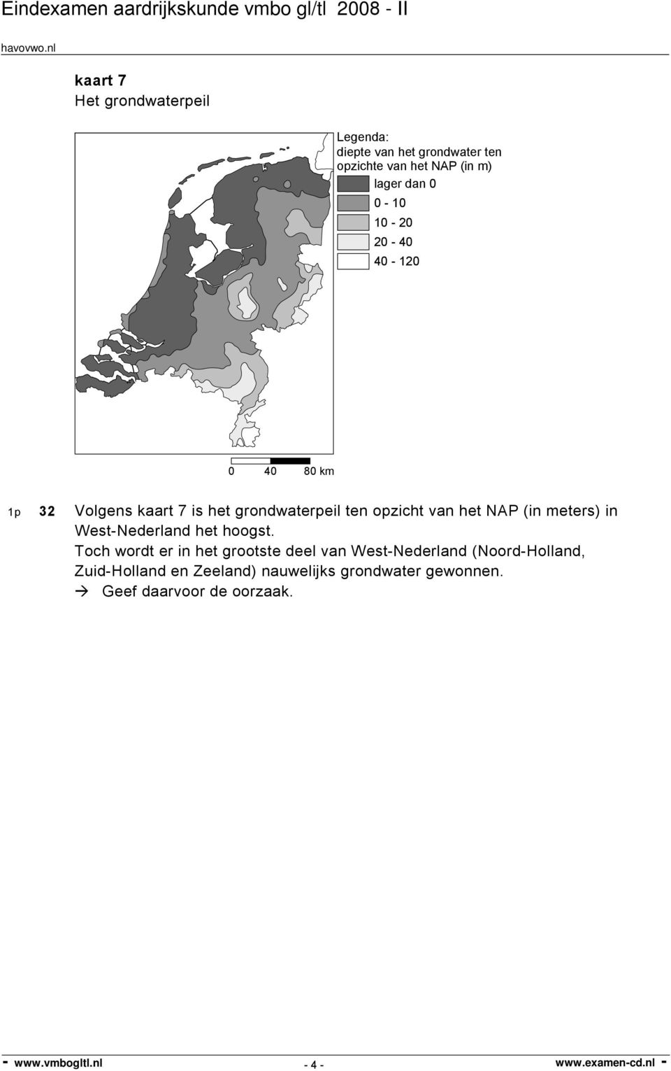 het NAP (in meters) in West-Nederland het hoogst.
