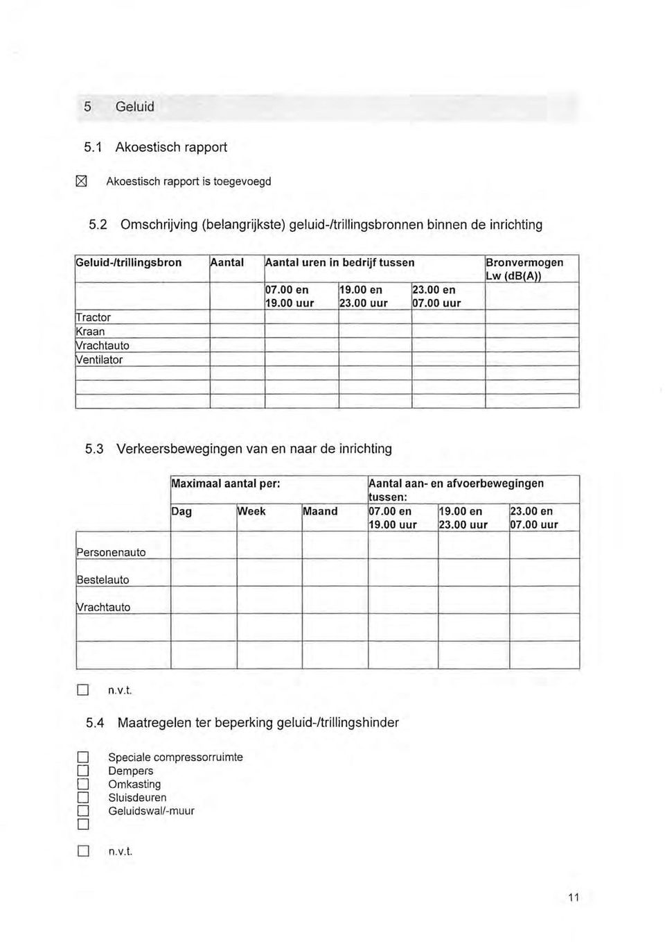 00 en 19.00 en 23.00 en 19.00 uur 23.00 uur 07.00 uur rrractor Kraan lv'rachtauto!ventilator 5.