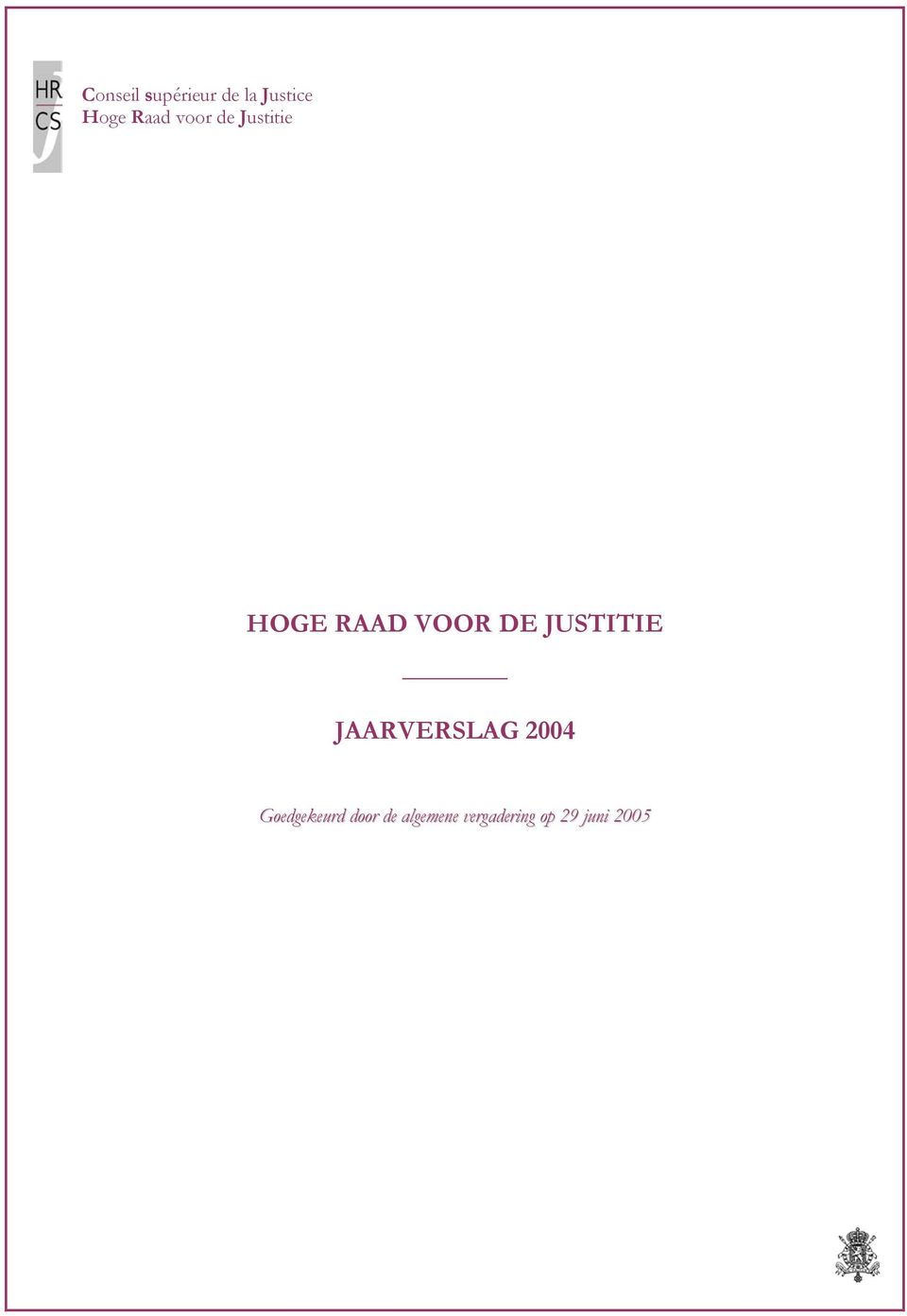JUSTITIE JAARVERSLAG 2004 Goedgekeurd