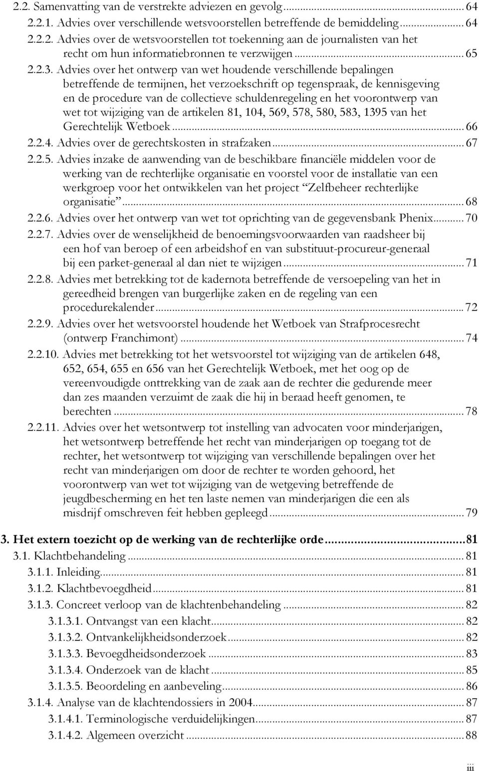 Advies over het ontwerp van wet houdende verschillende bepalingen betreffende de termijnen, het verzoekschrift op tegenspraak, de kennisgeving en de procedure van de collectieve schuldenregeling en