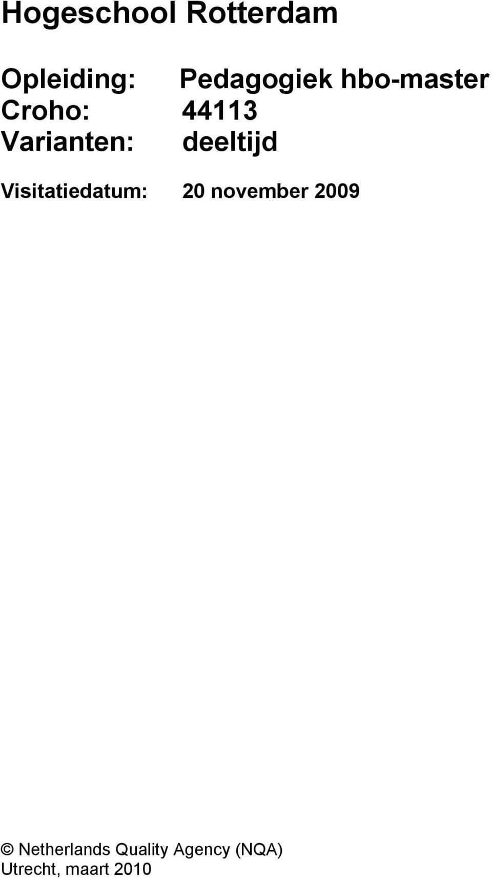 deeltijd Visitatiedatum: 20 november 2009