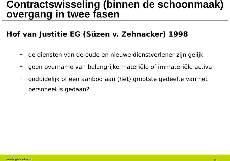 Zehnacker) 1998 de diensten van de oude en nieuwe dienstverlener zijn gelijk