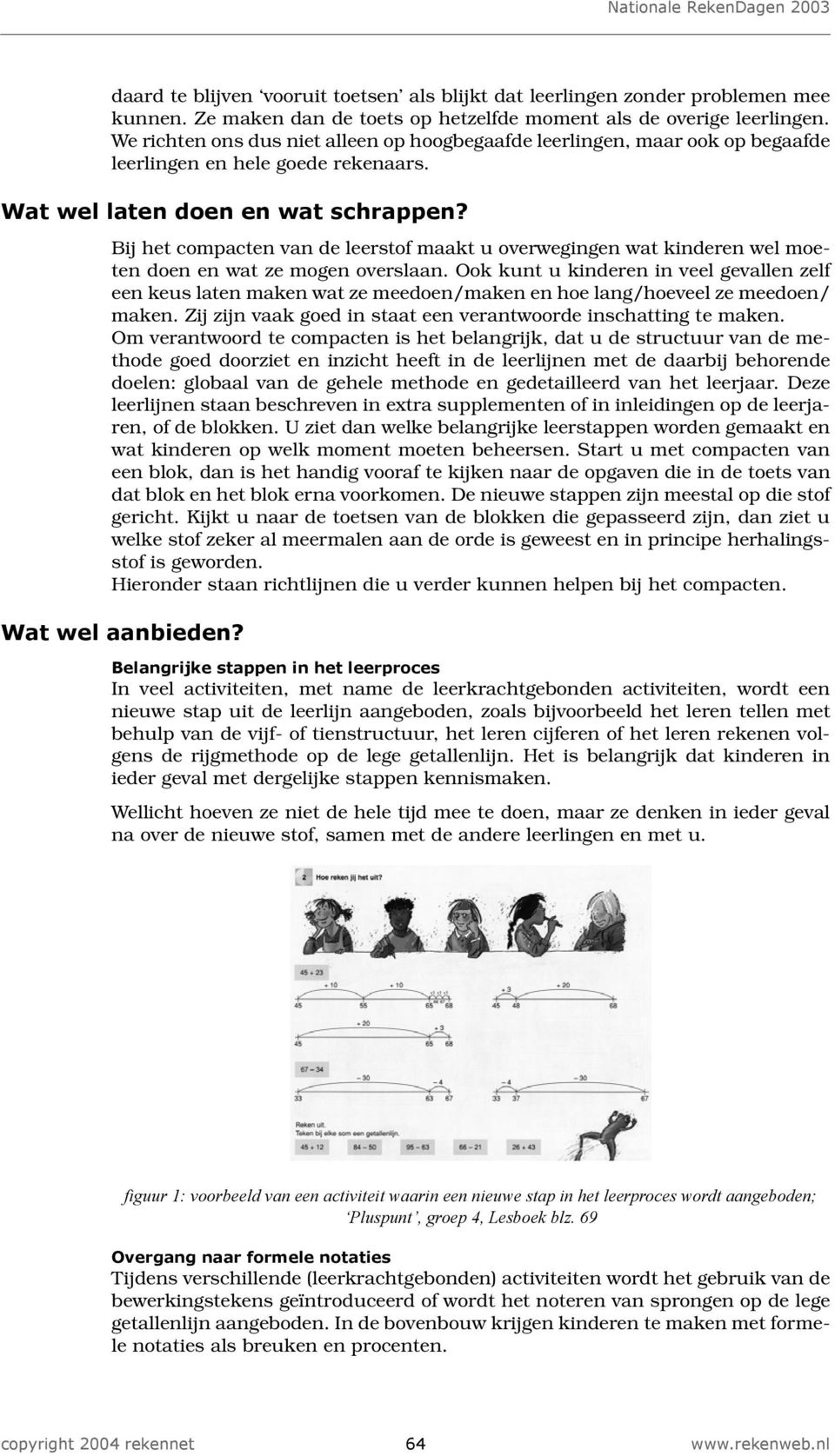 Bij het compacten van de leerstof maakt u overwegingen wat kinderen wel moeten doen en wat ze mogen overslaan.