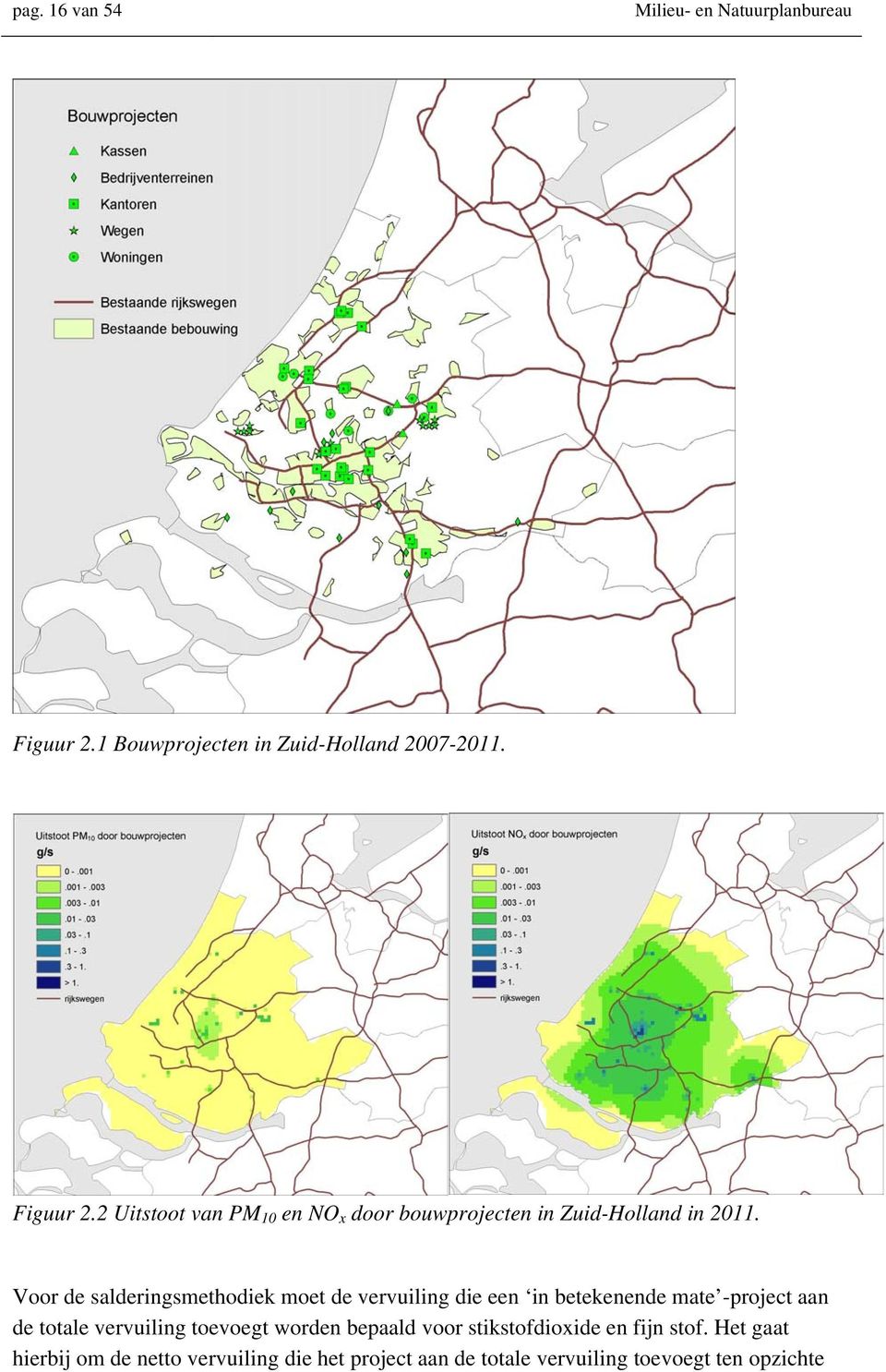 2 Uitstoot van PM 10 en NO x door bouwprojecten in Zuid-Holland in 2011.