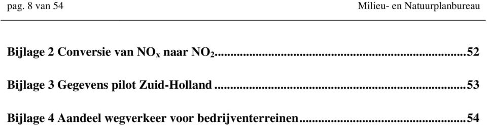 ..52 Bijlage 3 Gegevens pilot Zuid-Holland.