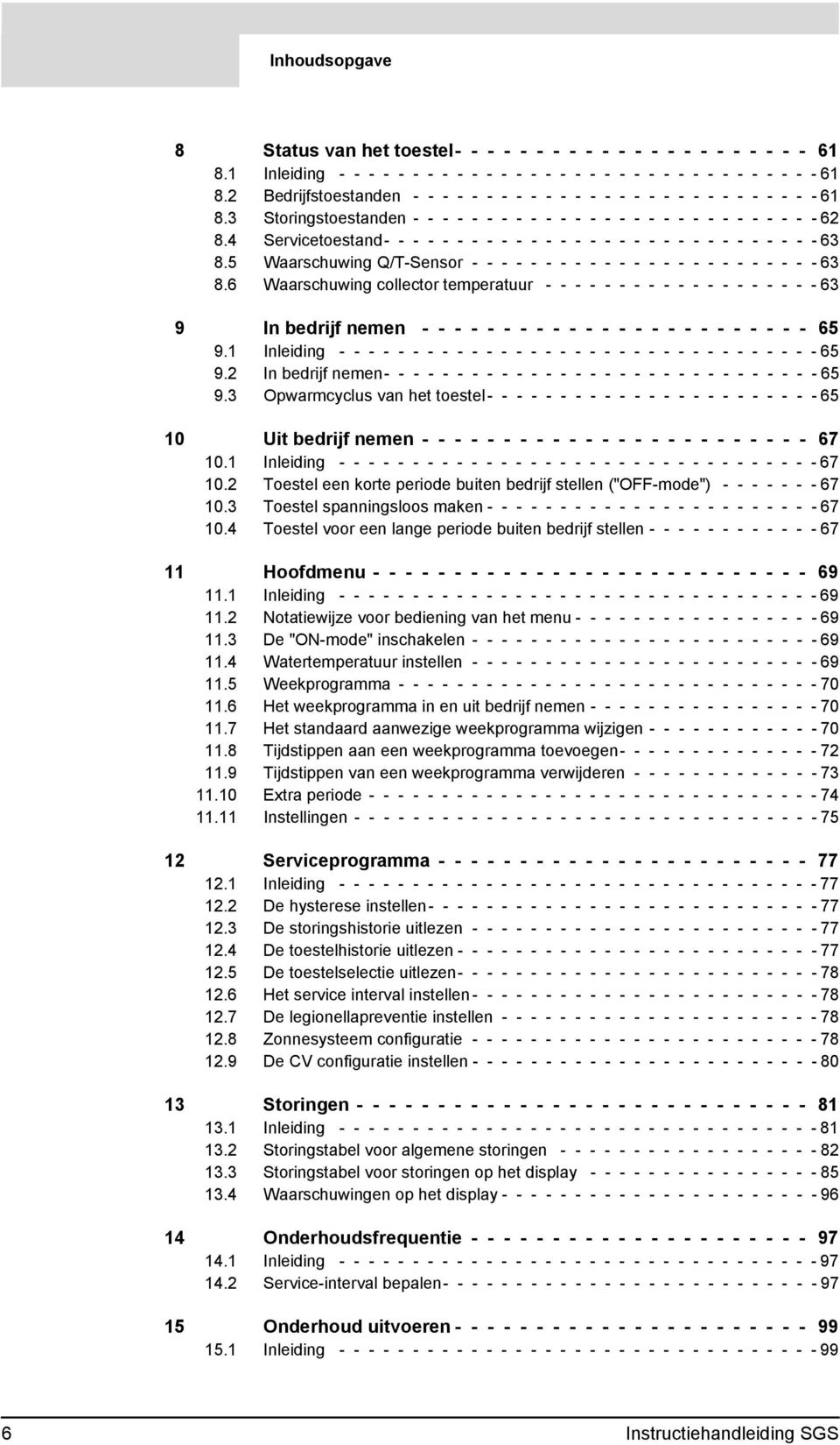 4 Servicetoestand- - - - - - - - - - - - - - - - - - - - - - - - - - - - - - 63 8.5 Waarschuwing Q/T-Sensor - - - - - - - - - - - - - - - - - - - - - - - - 63 8.