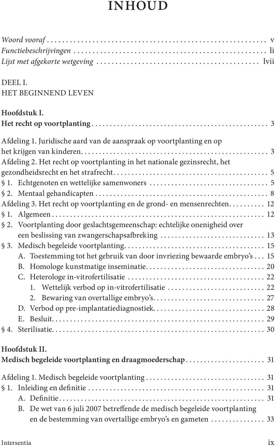 Juridische aard van de aanspraak op voortplanting en op het krijgen van kinderen.................................................... 3 Afdeling 2.