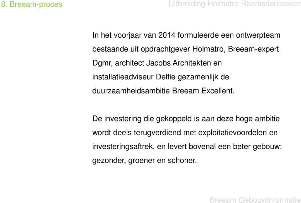 duurzaamheidsambitie Breeam Excellent.