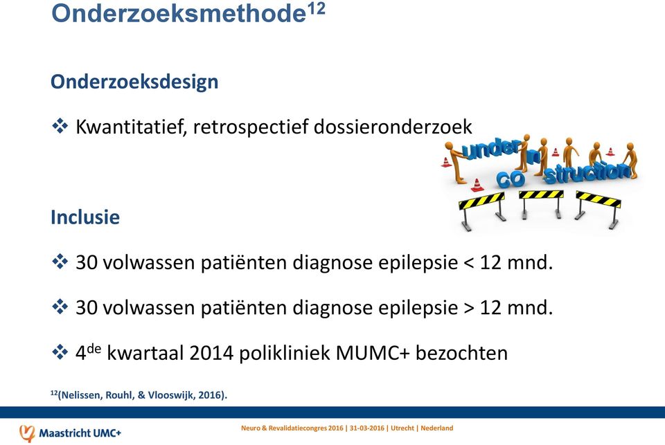 30 volwassen patiënten diagnose epilepsie < 12 mnd.