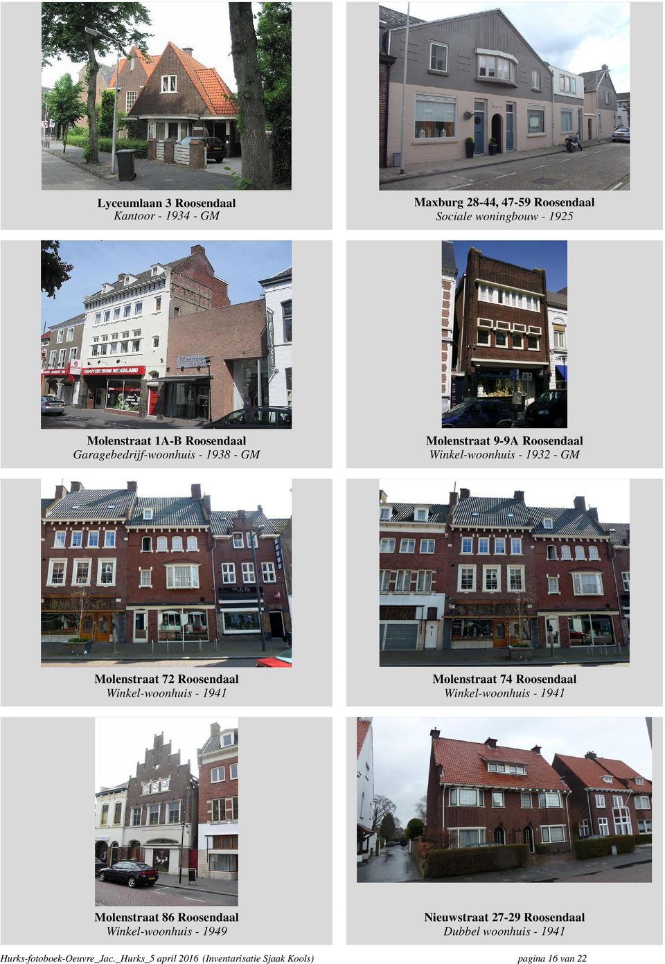 Winkel-woonhuis - 1941 Molenstraat 74 Roosendaal Winkel-woonhuis - 1941 Molenstraat 86 Roosendaal Winkel-woonhuis - 1949