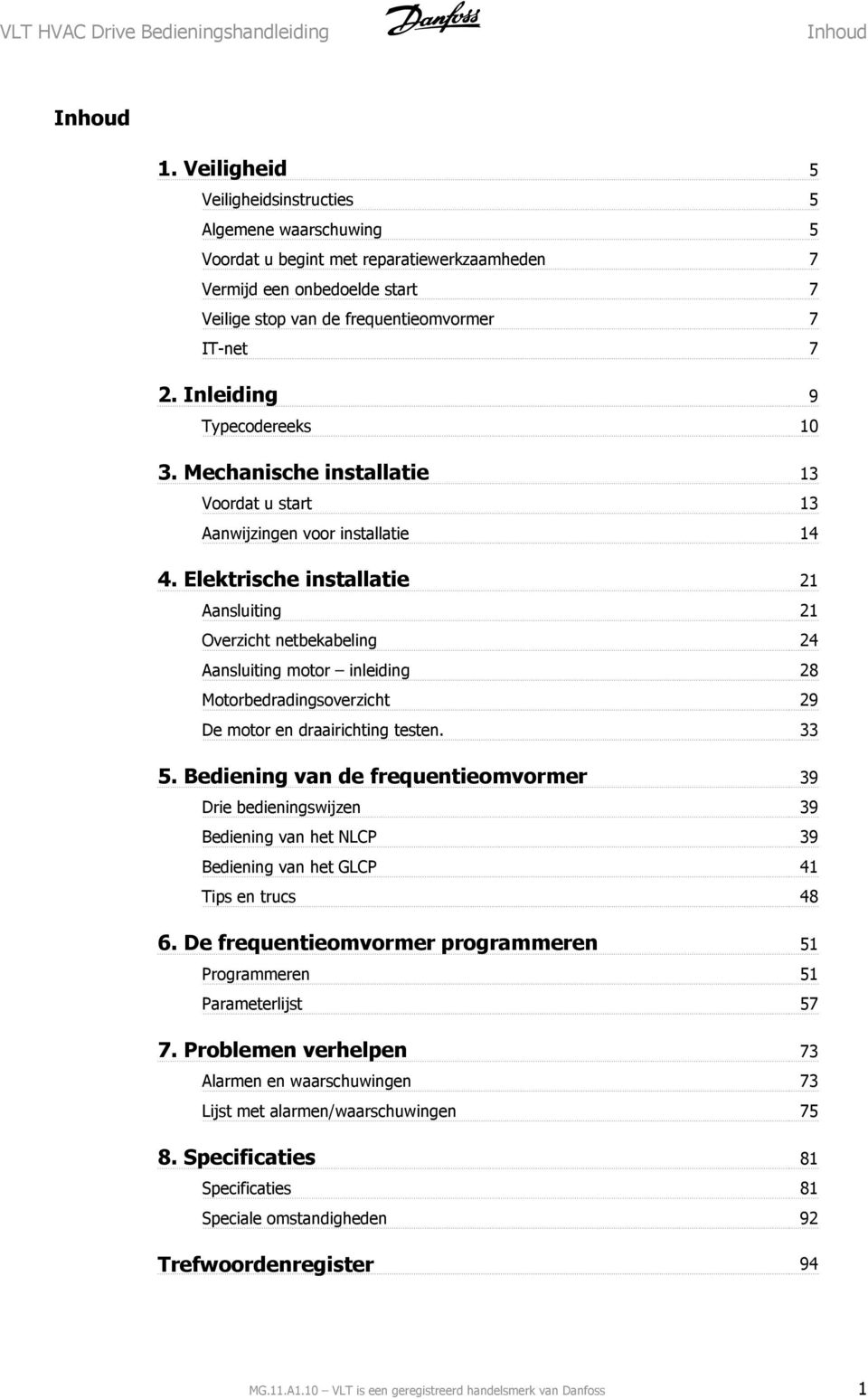 Inleiding 9 Typecodereeks 10 3. Mechanische installatie 13 Voordat u start 13 Aanwijzingen voor installatie 14 4.