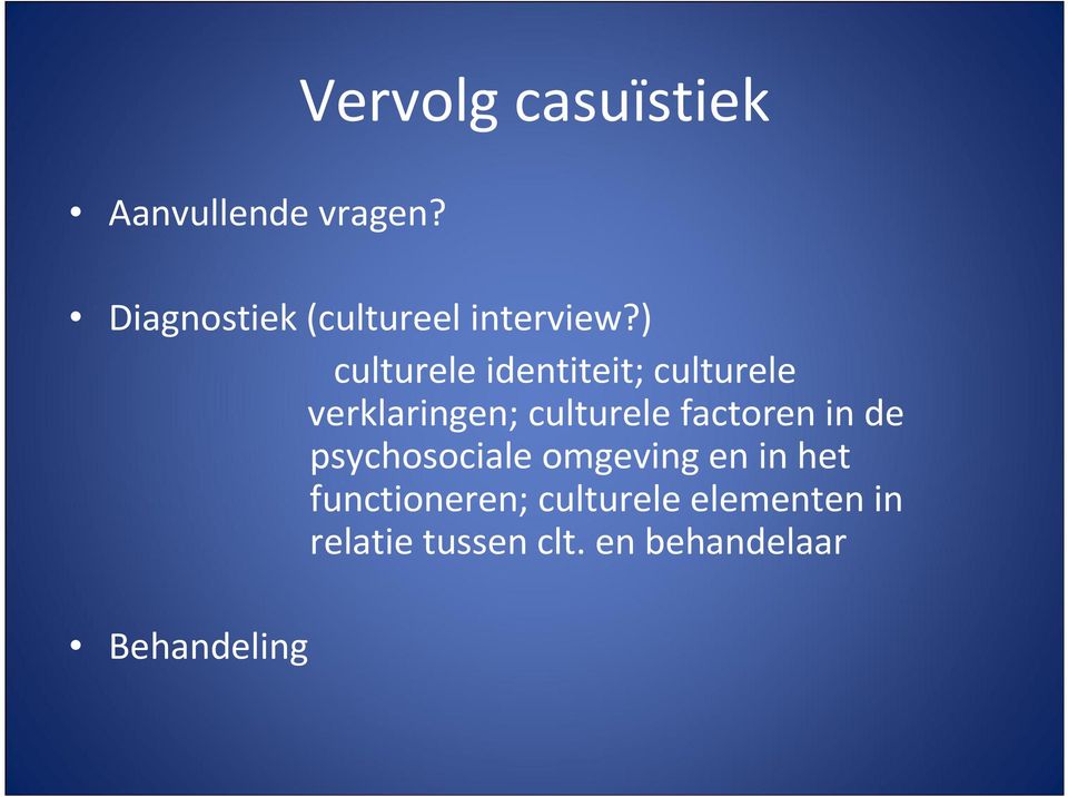 ) culturele identiteit; culturele verklaringen; culturele