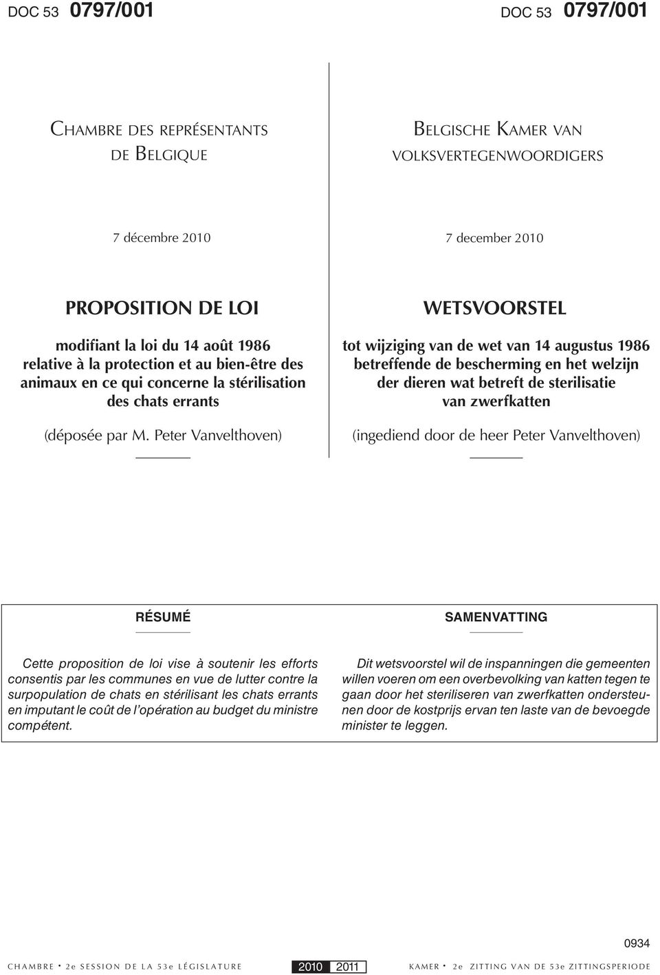 Peter Vanvelthoven) WETSVOORSTEL tot wijziging van de wet van 14 augustus 1986 betreffende de bescherming en het welzijn der dieren wat betreft de sterilisatie van zwerfkatten (ingediend door de heer