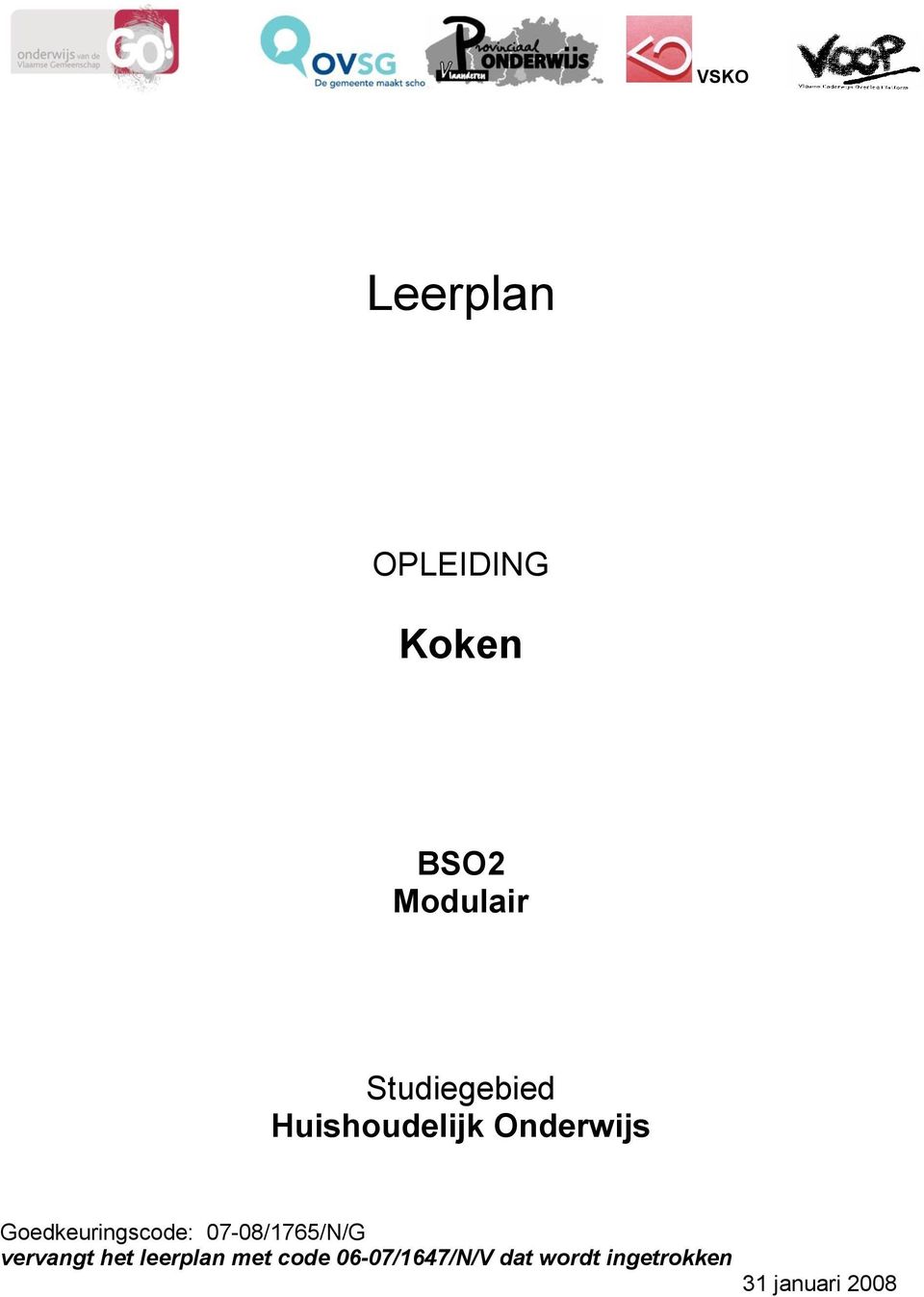 Goedkeuringscode: 07-08/1765/N/G vervangt het