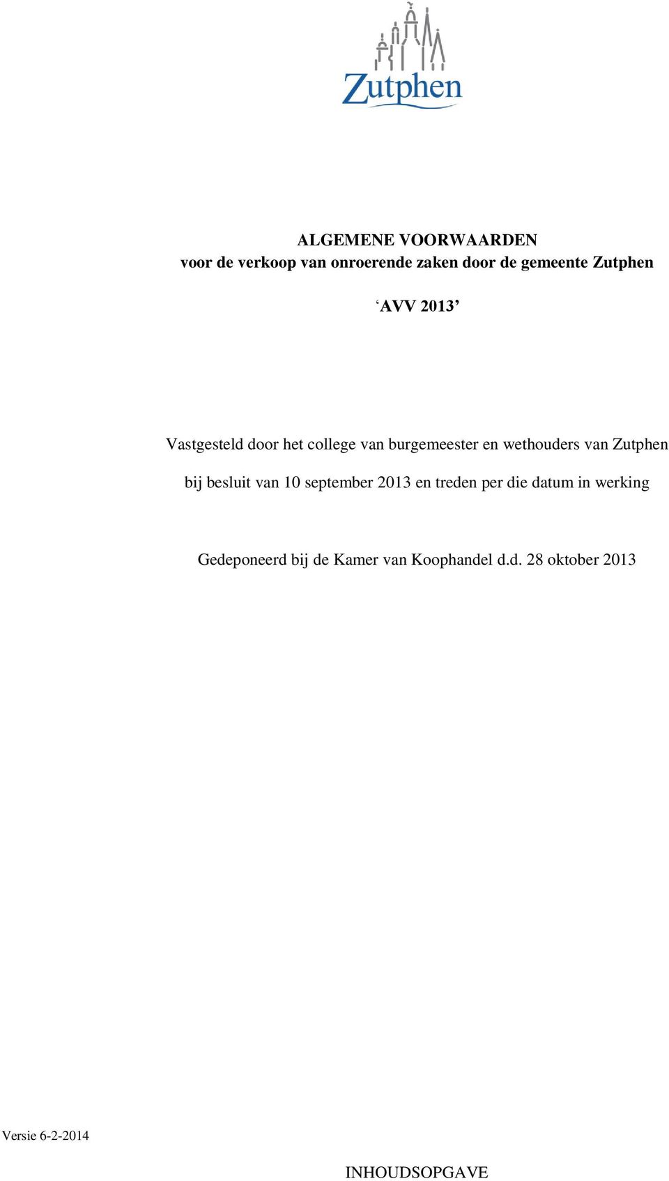 Zutphen bij besluit van 10 september 2013 en treden per die datum in werking