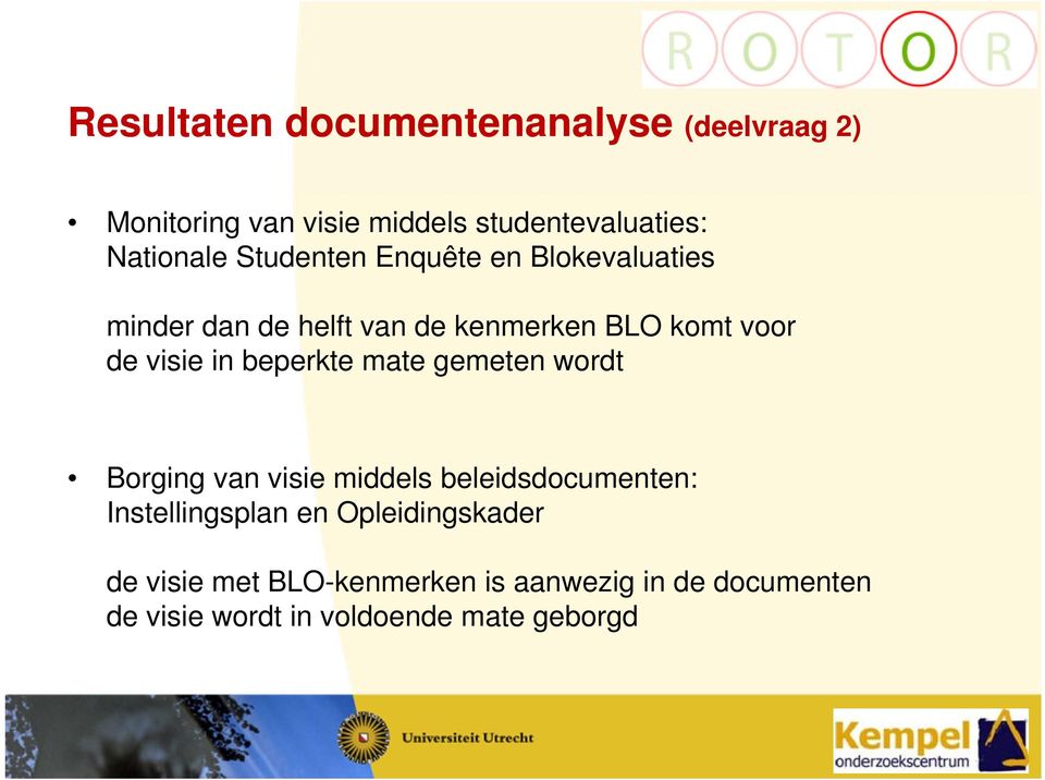 beperkte mate gemeten wordt Borging van visie middels beleidsdocumenten: Instellingsplan en