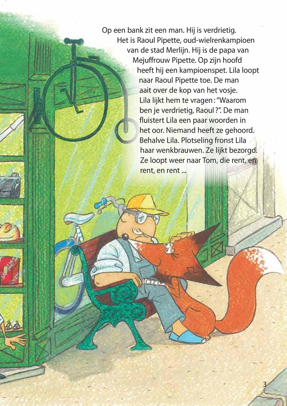 De man aait over de kop van het vosje. Lila lijkt hem te vragen : Waarom ben je verdrietig, Raoul?