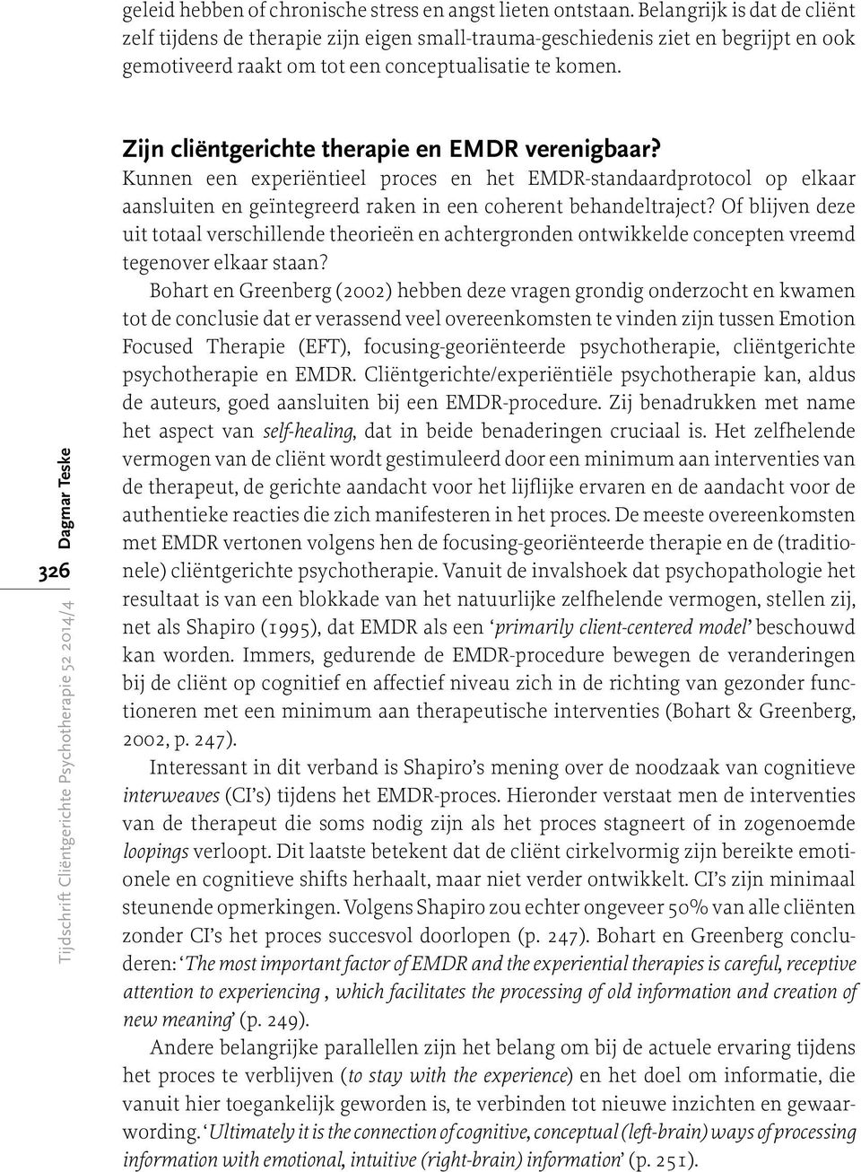 Dagmar Teske 326 Zijn cliëntgerichte therapie en EMDR verenigbaar?