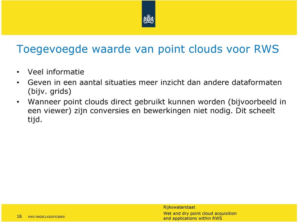grids) Wanneer point clouds direct gebruikt kunnen worden (bijvoorbeeld