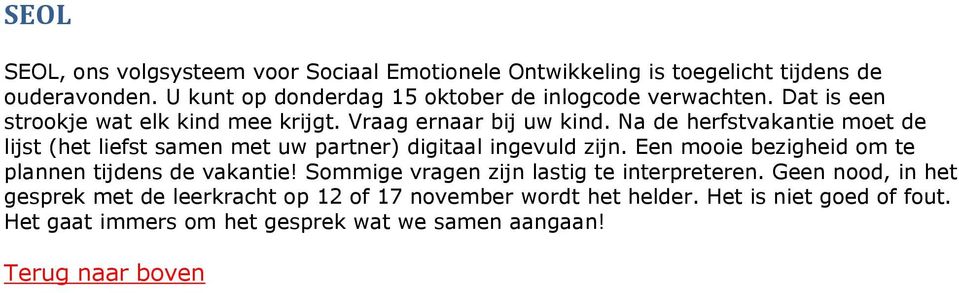 Na de herfstvakantie moet de lijst (het liefst samen met uw partner) digitaal ingevuld zijn.