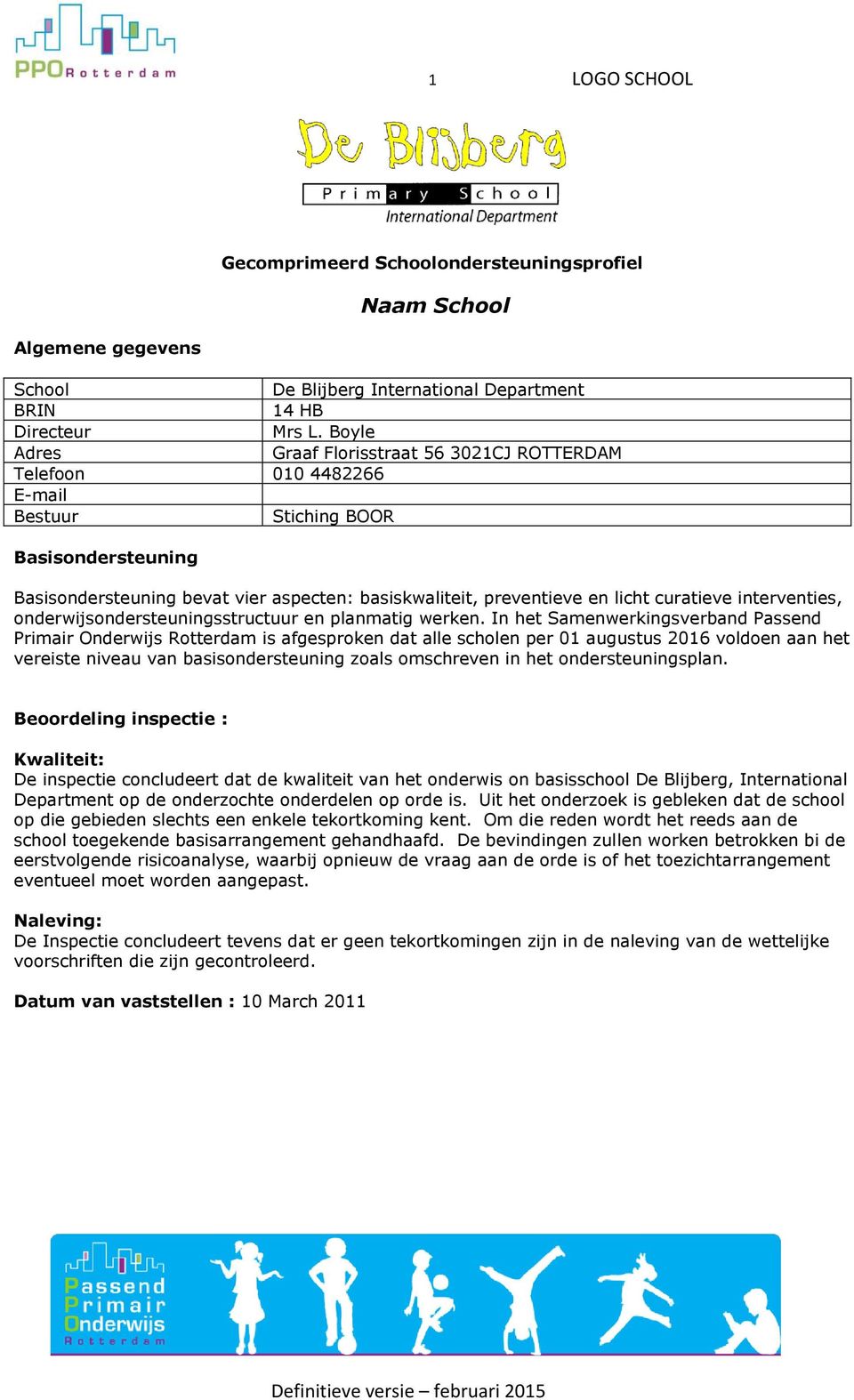 curatieve interventies, onderwijsondersteuningsstructuur en planmatig werken.