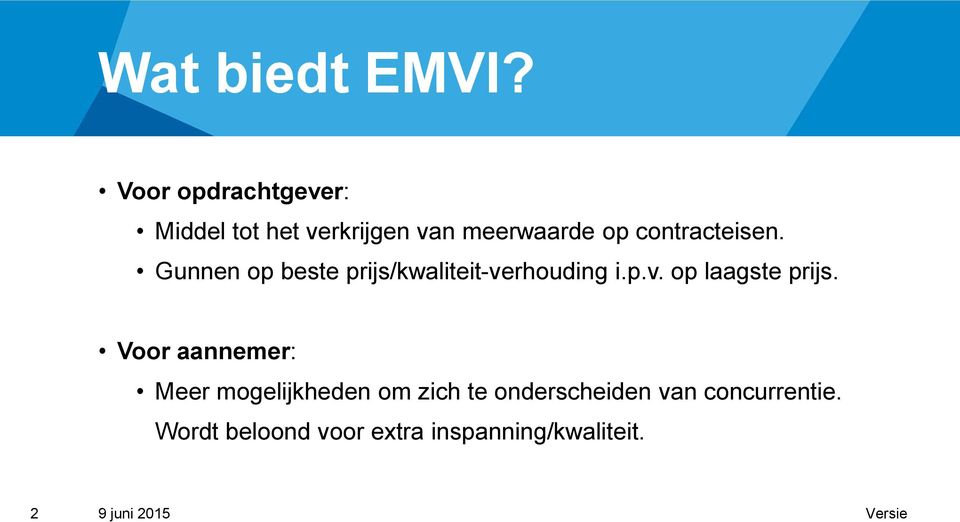 contracteisen. Gunnen op beste prijs/kwaliteit-verhouding i.p.v. op laagste prijs.