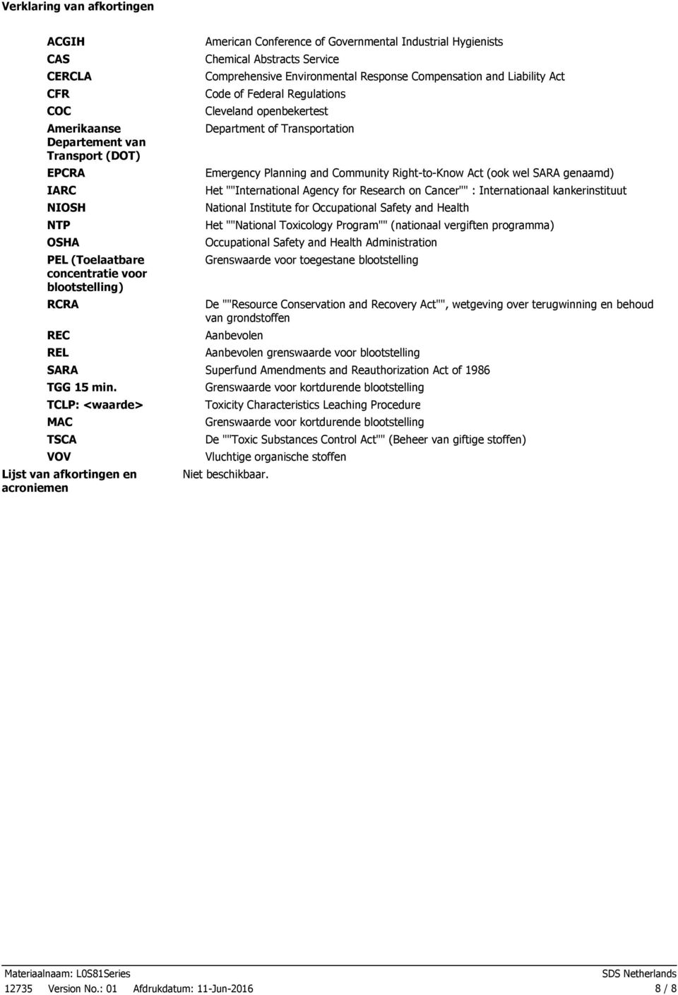 Compensation and Liability Act Code of Federal Regulations Cleveland openbekertest Department of Transportation Emergency Planning and Community Right-to-Know Act (ook wel SARA genaamd) Het