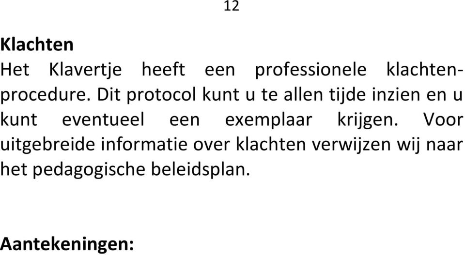 Dit protocol kunt u te allen tijde inzien en u kunt eventueel