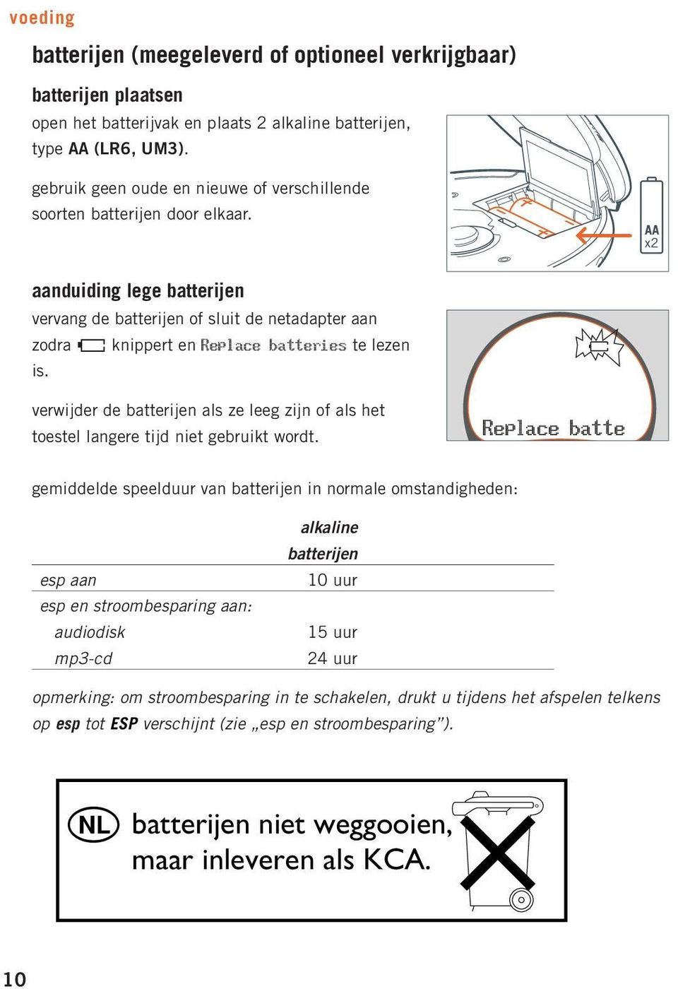 aanduiding lege batterijen vervang de batterijen of sluit de netadapter aan zodra A knippert en Replace batteries te lezen is.