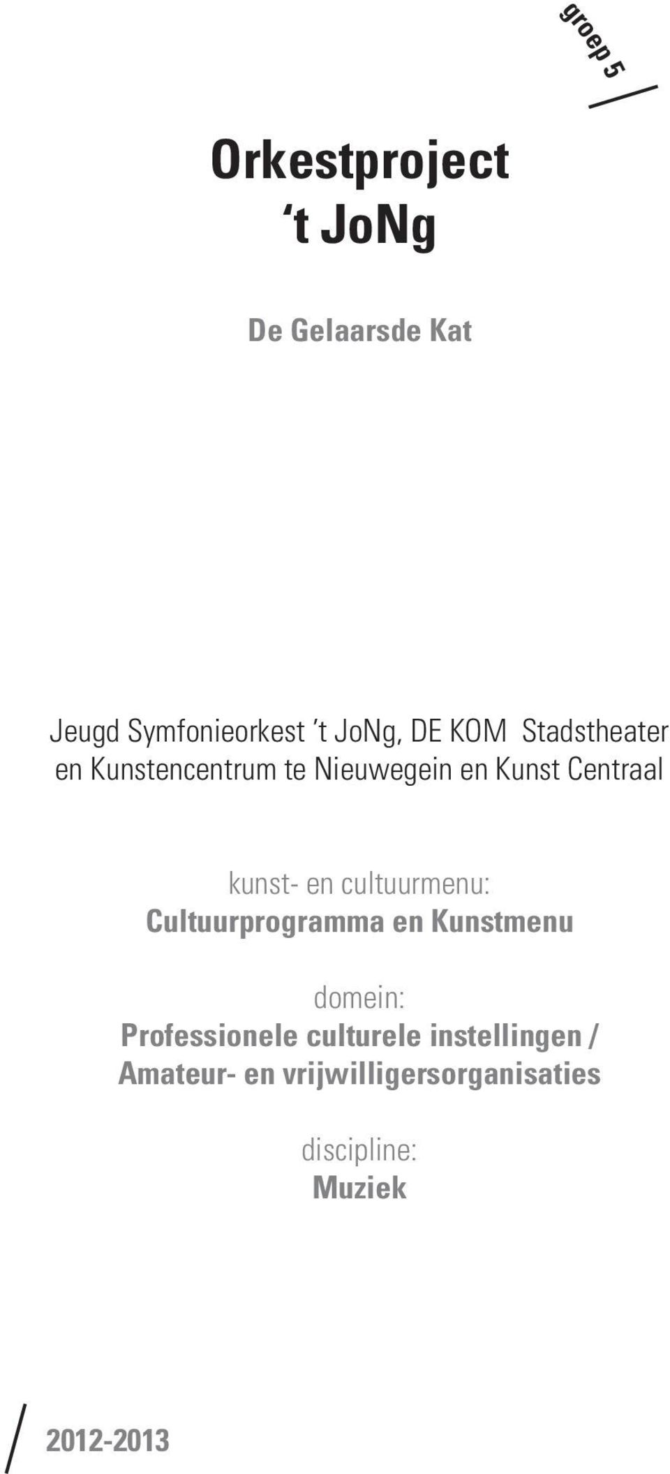 cultuurmenu: Cultuurprogramma en Kunstmenu domein: Professionele culturele