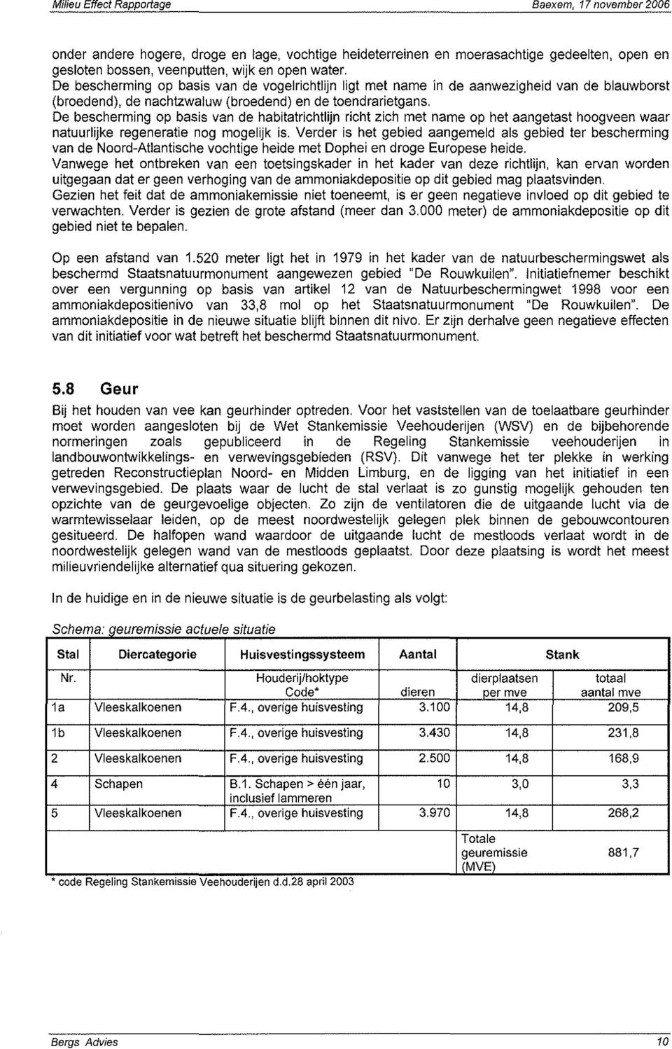 De beschermig op basis va de habitatrichtlij richt zich met ame op het aagetast hoogvee waar atuurlijke regeeratie og mogelijk is.