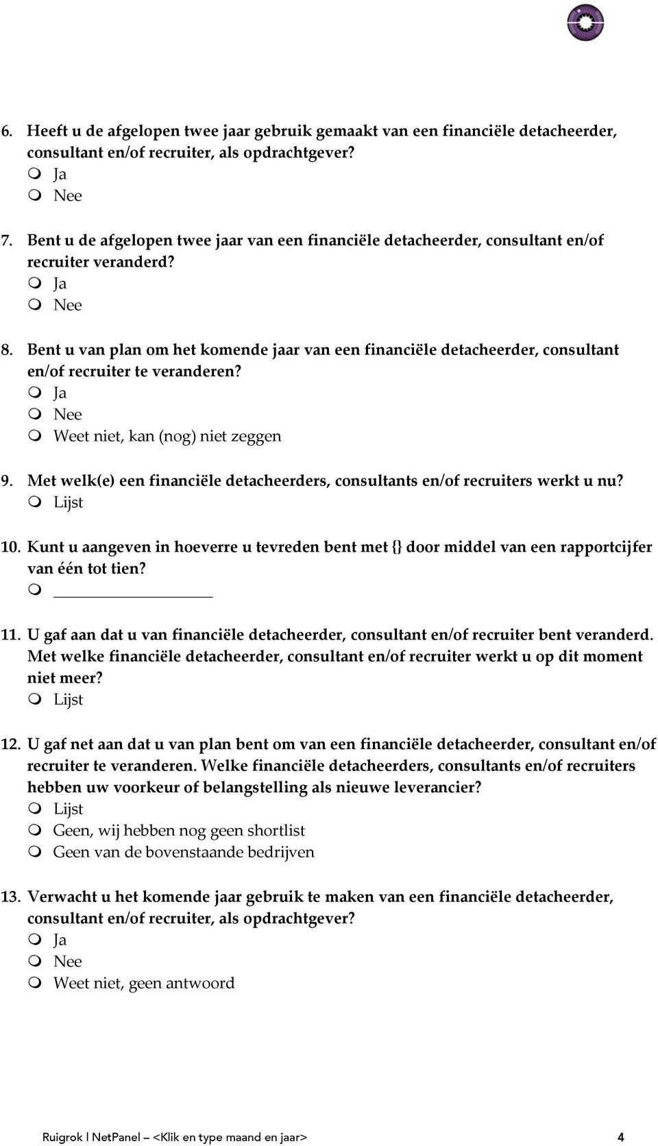 Bent u van plan om het komende jaar van een financiële detacheerder, consultant en/of recruiter te veranderen? Weet niet, kan (nog) niet zeggen 9.