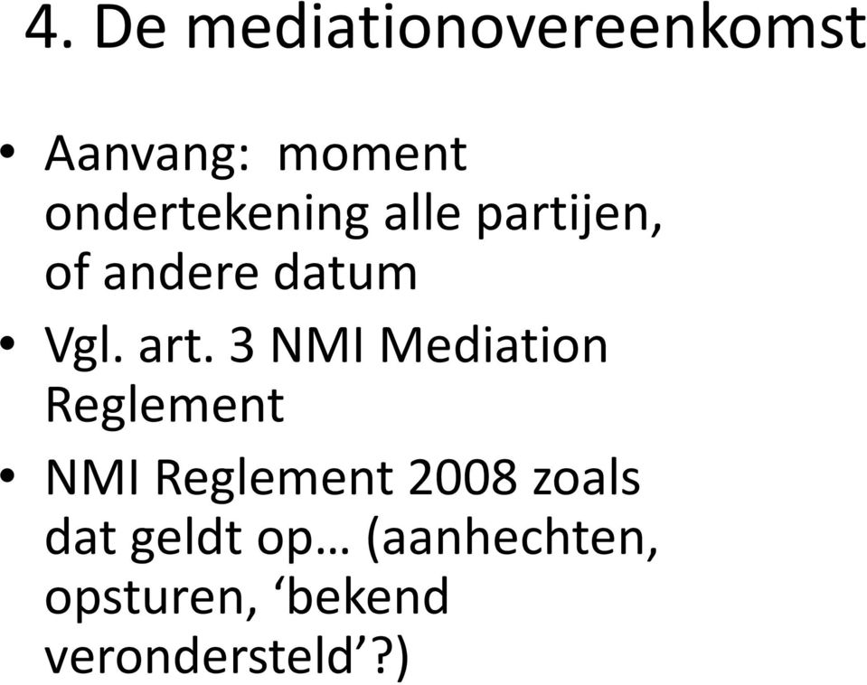 art. 3 NMI Mediation Reglement NMI Reglement 2008