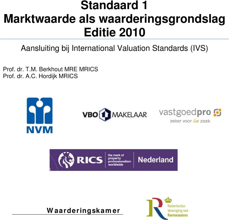 Valuation Standards (IVS) Prof. dr. T.M.